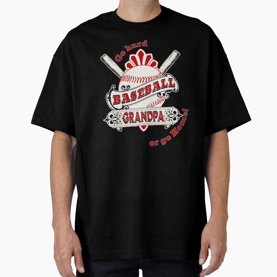 Baseball Grandpa Go Hard Or Go Home T-Shirt - Trendy Graphic for Adults - T-Shirt, Sweatshirt, Hoodie
