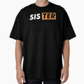 Sister T-Shirt - Unique Graphic Men Women - T-Shirt, Sweatshirt, Hoodie