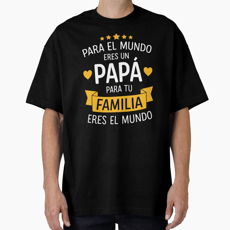 Para El Mundo Solo Eres Un Pap T-Shirt - Streetwear Style Unisex - T-Shirt, Sweatshirt, Hoodie