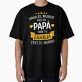 Para El Mundo Solo Eres Un Pap T-Shirt - Streetwear Style Unisex - T-Shirt, Sweatshirt, Hoodie