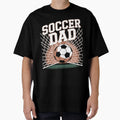 Funny Soccer Dad Daddy Soccer Sport T-Shirt - Custom Art Print Unisex - T-Shirt, Sweatshirt, Hoodie