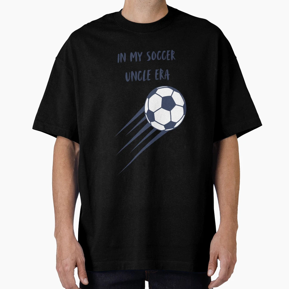 My Soccer Uncle Era T-Shirt - Unique Graphic Unisex - T-Shirt, Sweatshirt, Hoodie