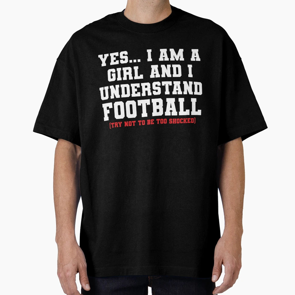 Funny Im Understands Football T-Shirt - Aesthetic Graphic for Adults - T-Shirt, Sweatshirt, Hoodie