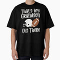 Thats My Grandson There Out There T-Shirt - Casual Everyday Wear for Adults - T-Shirt, Sweatshirt, Hoodie