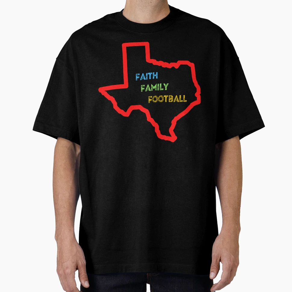 Faith Family And Football Texas Living T-Shirt - Graphic Print Unisex - T-Shirt, Sweatshirt, Hoodie