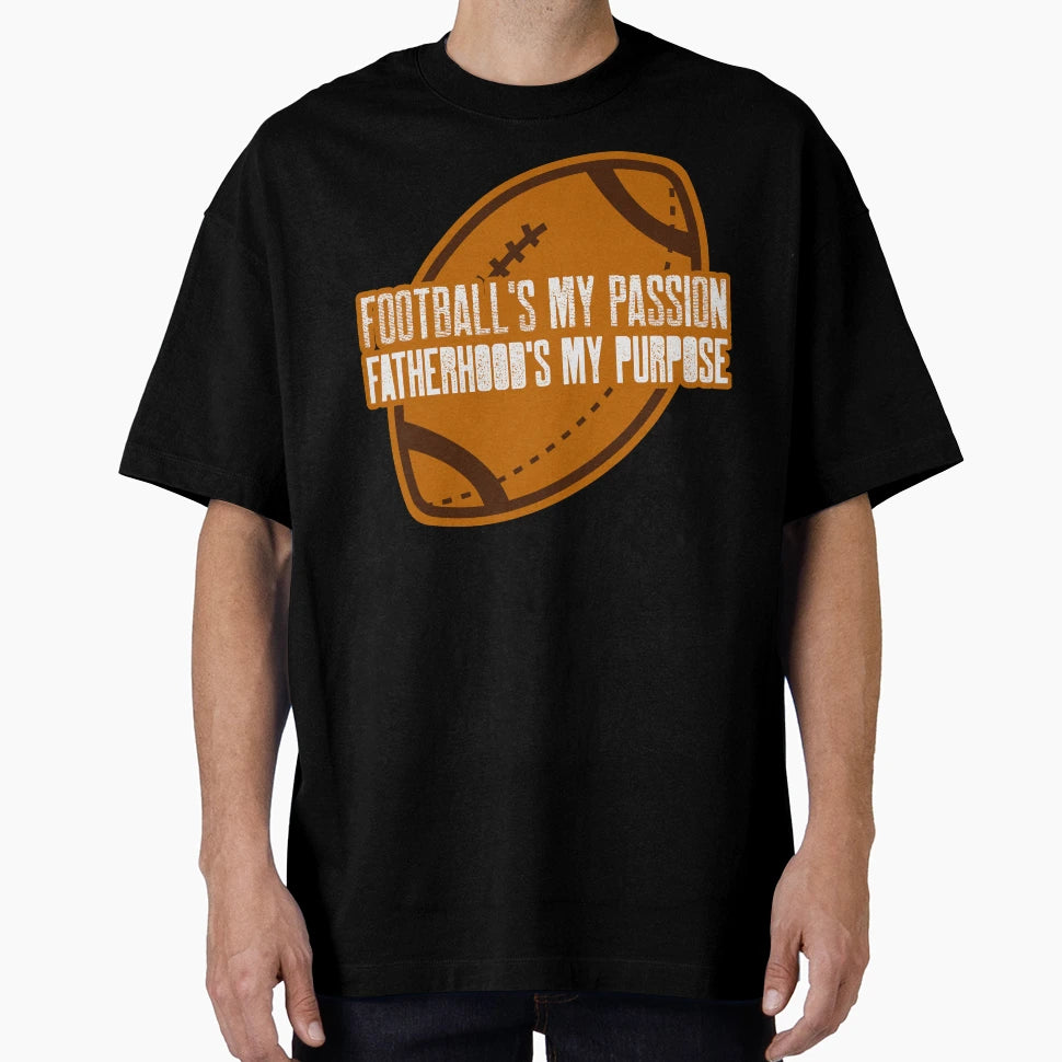Footballs My Passion Fatherhoods My T-Shirt - Aesthetic Graphic for Adults - T-Shirt, Sweatshirt, Hoodie