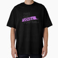 This Loves Football T-Shirt - Streetwear Style for Adults - T-Shirt, Sweatshirt, Hoodie