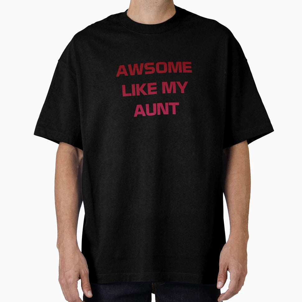Awesome Like My Aunt T-Shirt - Custom Art Print for Adults - T-Shirt, Sweatshirt, Hoodie