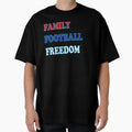 Family Football Freedom T-Shirt - Fun Novelty Design Men Women - T-Shirt, Sweatshirt, Hoodie