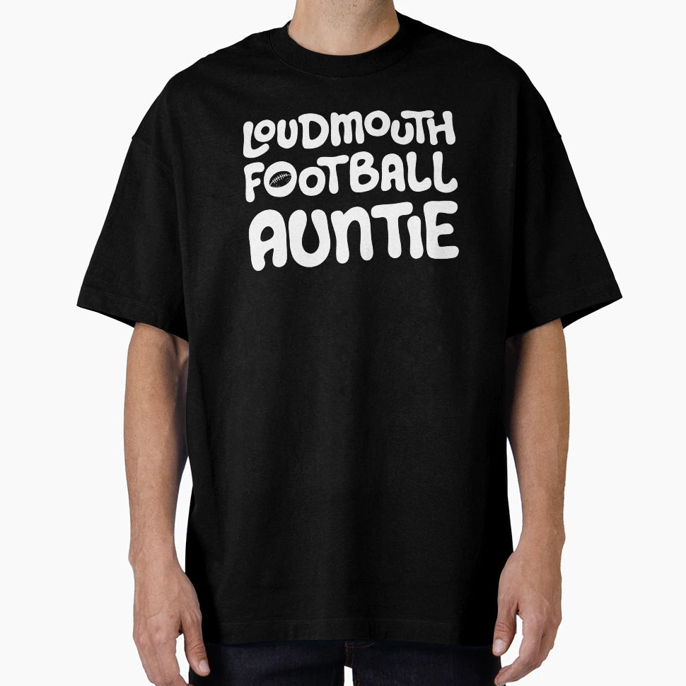 Loudmouth Football Auntie Aunts And T-Shirt - Trendy Graphic Unisex - T-Shirt, Sweatshirt, Hoodie