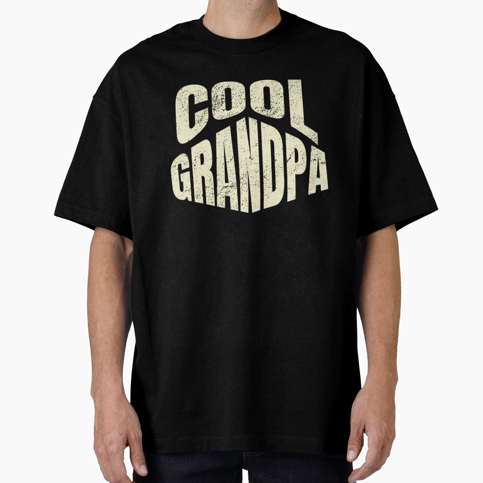 Grandpa Funny Grandfather T-Shirt - Streetwear Style Unisex - T-Shirt, Sweatshirt, Hoodie