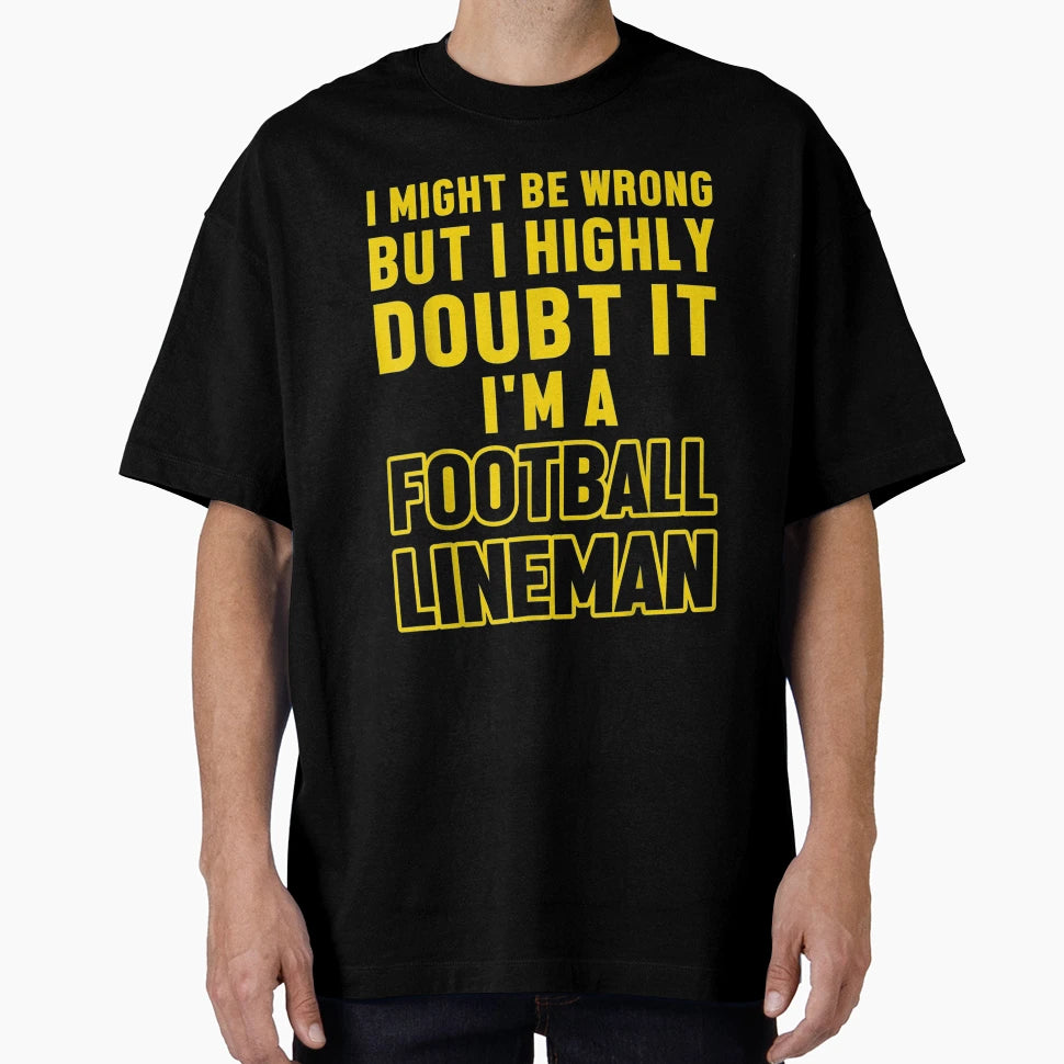 Lineman Wrong Offensive T-Shirt - Casual Everyday Wear for Adults - T-Shirt, Sweatshirt, Hoodie