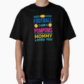 Football Or Pompoms Mommy Loves You T-Shirt - Streetwear Style for Adults - T-Shirt, Sweatshirt, Hoodie