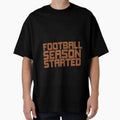 Football Season Started T-Shirt - Aesthetic Graphic Unisex - T-Shirt, Sweatshirt, Hoodie
