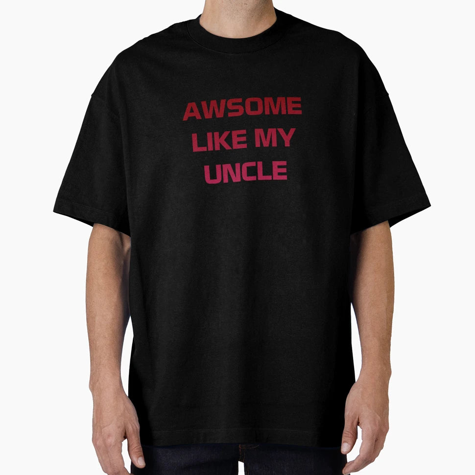 Awesome Like My Uncle T-Shirt - Custom Art Print for Adults - T-Shirt, Sweatshirt, Hoodie