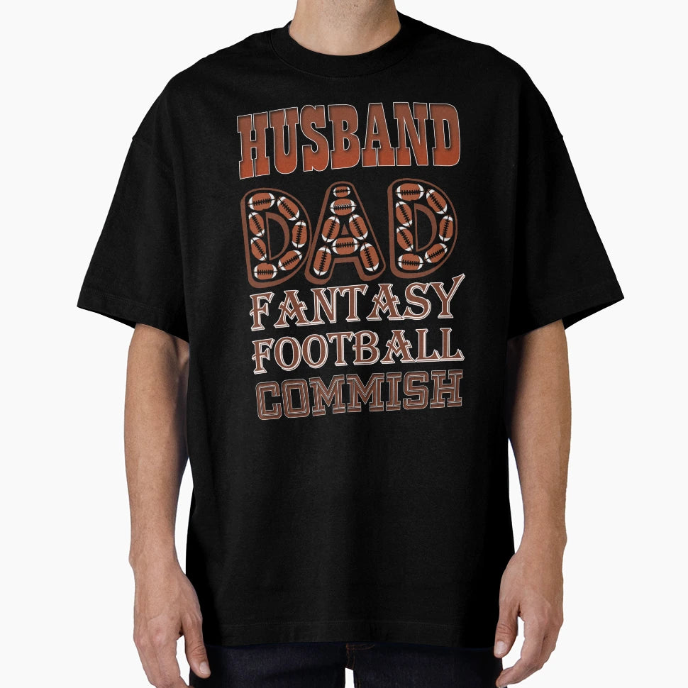 Husband Dad Fantasy Football Commish T-Shirt - Novelty Apparel Unisex - T-Shirt, Sweatshirt, Hoodie