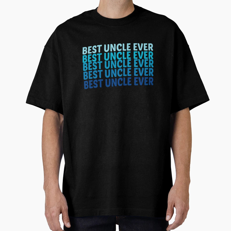 Best Uncle Ever T-Shirt - Casual Everyday Wear for Adults - T-Shirt, Sweatshirt, Hoodie