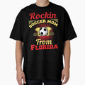 Rockin Soccer Mom From Florida T-Shirt - Novelty Apparel Men Women - T-Shirt, Sweatshirt, Hoodie