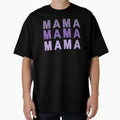 Mama T-Shirt - Streetwear Style Unisex - T-Shirt, Sweatshirt, Hoodie