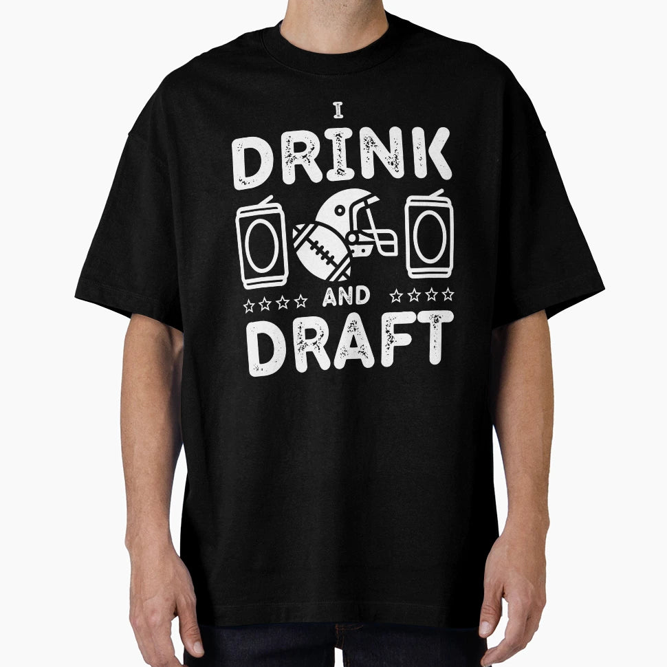I Drink And Draft Funny Fantasy T-Shirt - Fun Novelty Design Men Women - T-Shirt, Sweatshirt, Hoodie