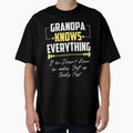 Grandpa Knows Everything Grandpa T-Shirt - Custom Art Print Men Women - T-Shirt, Sweatshirt, Hoodie
