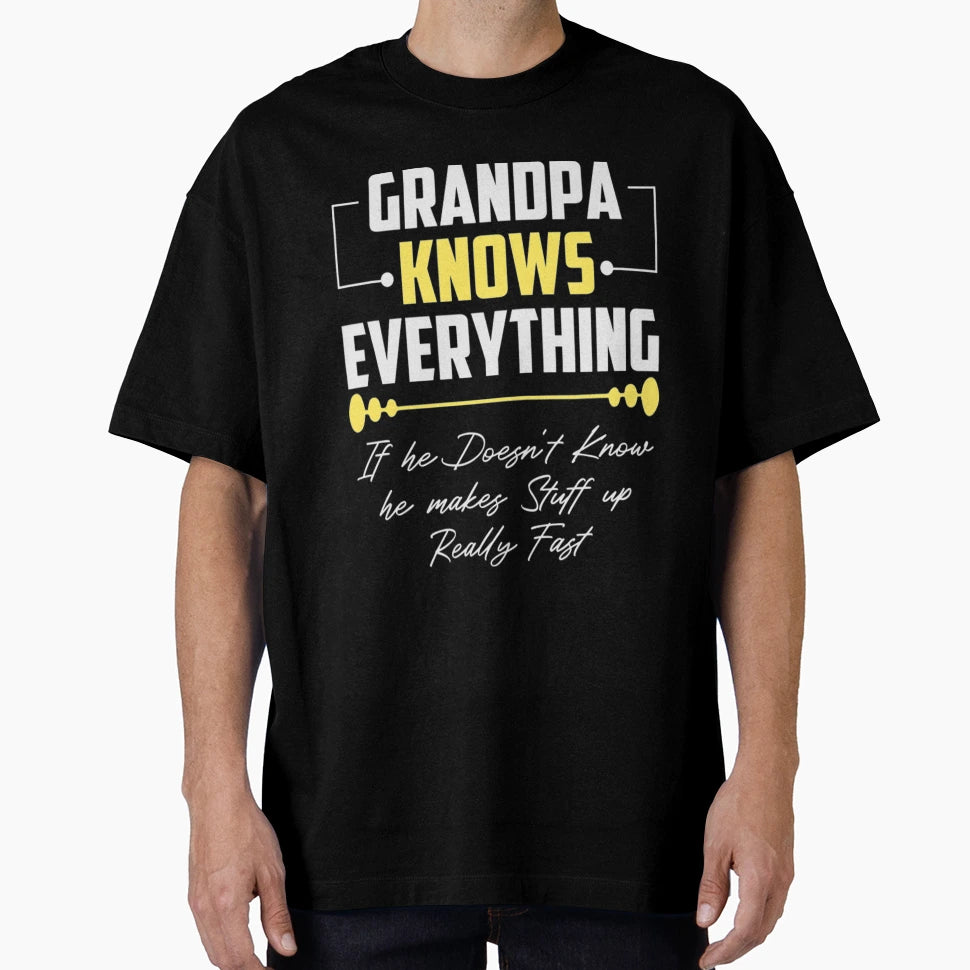 Grandpa Knows Everything Grandpa T-Shirt - Custom Art Print Men Women - T-Shirt, Sweatshirt, Hoodie