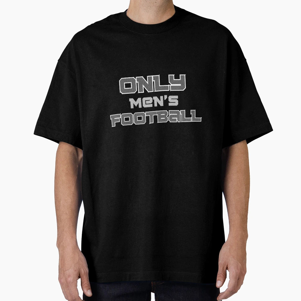 Only Mens Football 4 T-Shirt - Streetwear Style for Adults - T-Shirt, Sweatshirt, Hoodie