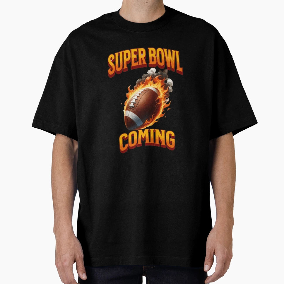Super Bowl Coming T-Shirt - Unique Graphic for Adults - T-Shirt, Sweatshirt, Hoodie