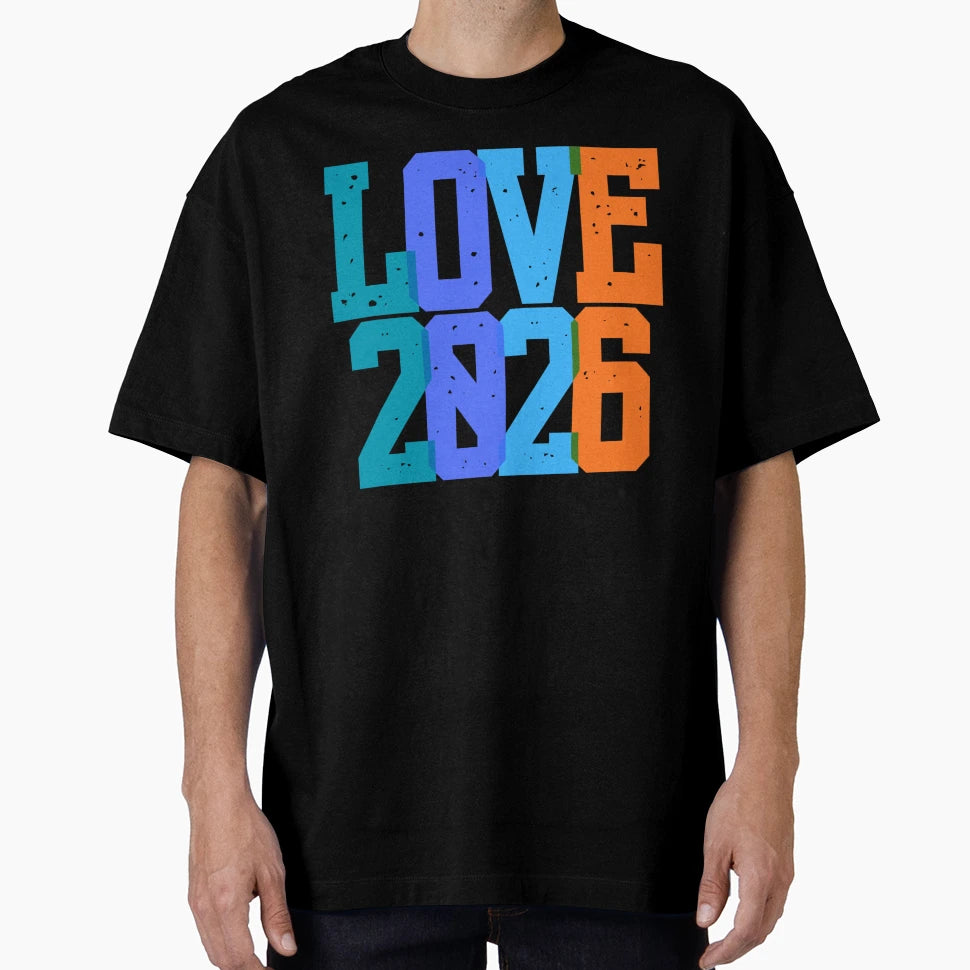 Love 2026 Trendy Modern Typography T-Shirt - Fun Novelty Design for Adults - T-Shirt, Sweatshirt, Hoodie