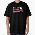 Drink Draft Dominate T-Shirt - Trendy Graphic Men Women - T-Shirt, Sweatshirt, Hoodie