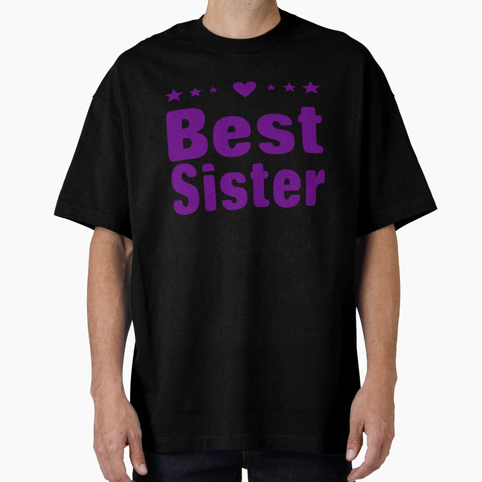 Best Sister Gift And T-Shirt - Novelty Apparel for Adults - T-Shirt, Sweatshirt, Hoodie