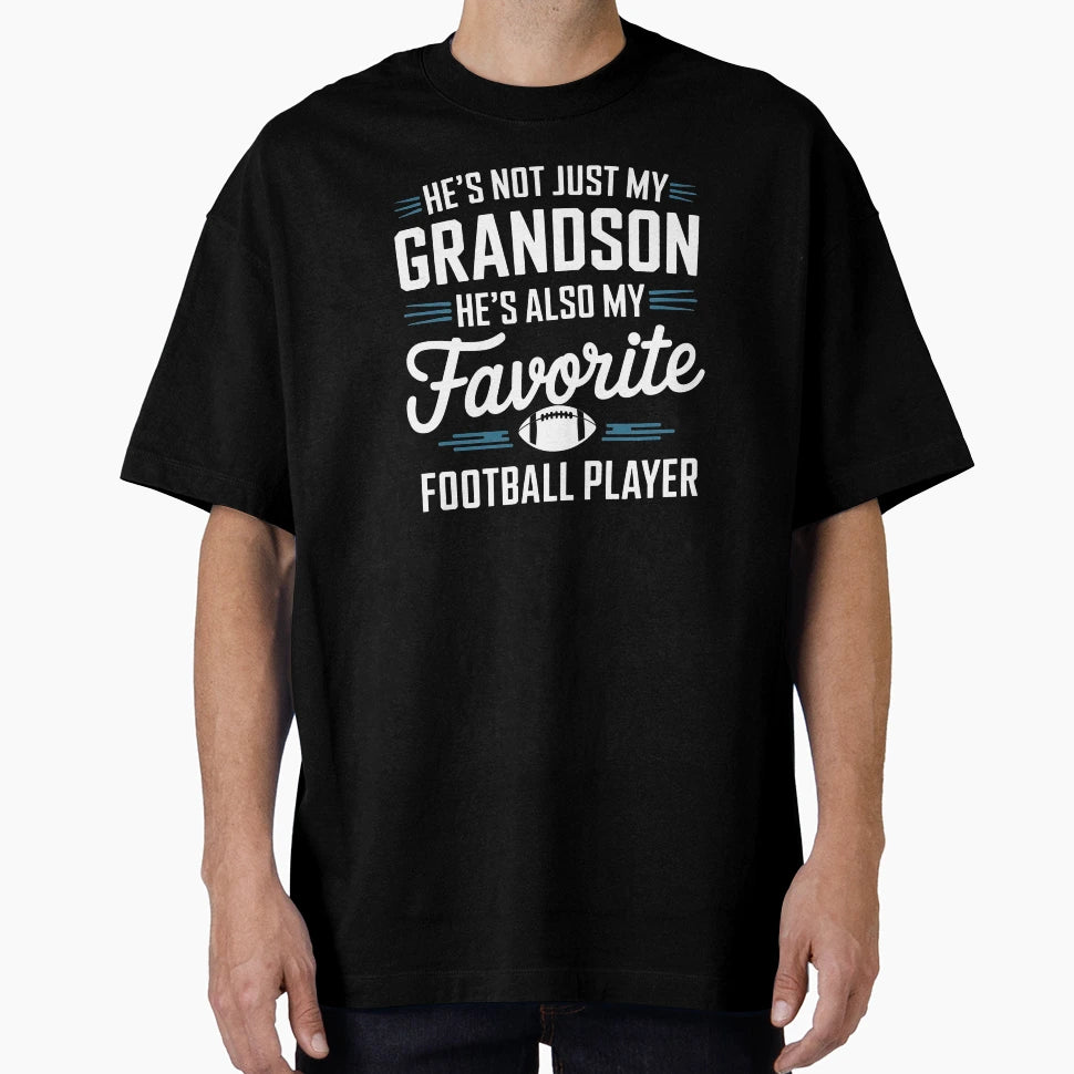Hes Not Just My Grandson Hes My T-Shirt - Casual Everyday Wear for Adults - T-Shirt, Sweatshirt, Hoodie