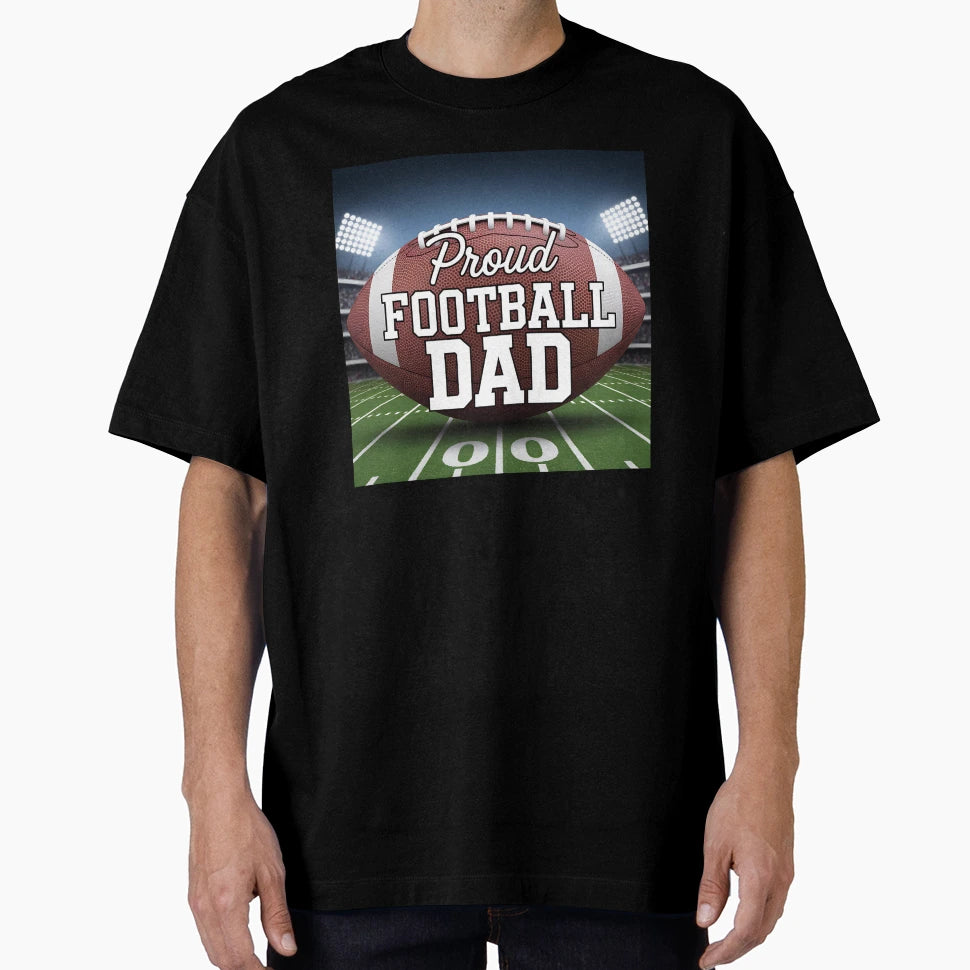 Proud Football Dad Large Football T-Shirt - Unique Graphic for Adults - T-Shirt, Sweatshirt, Hoodie