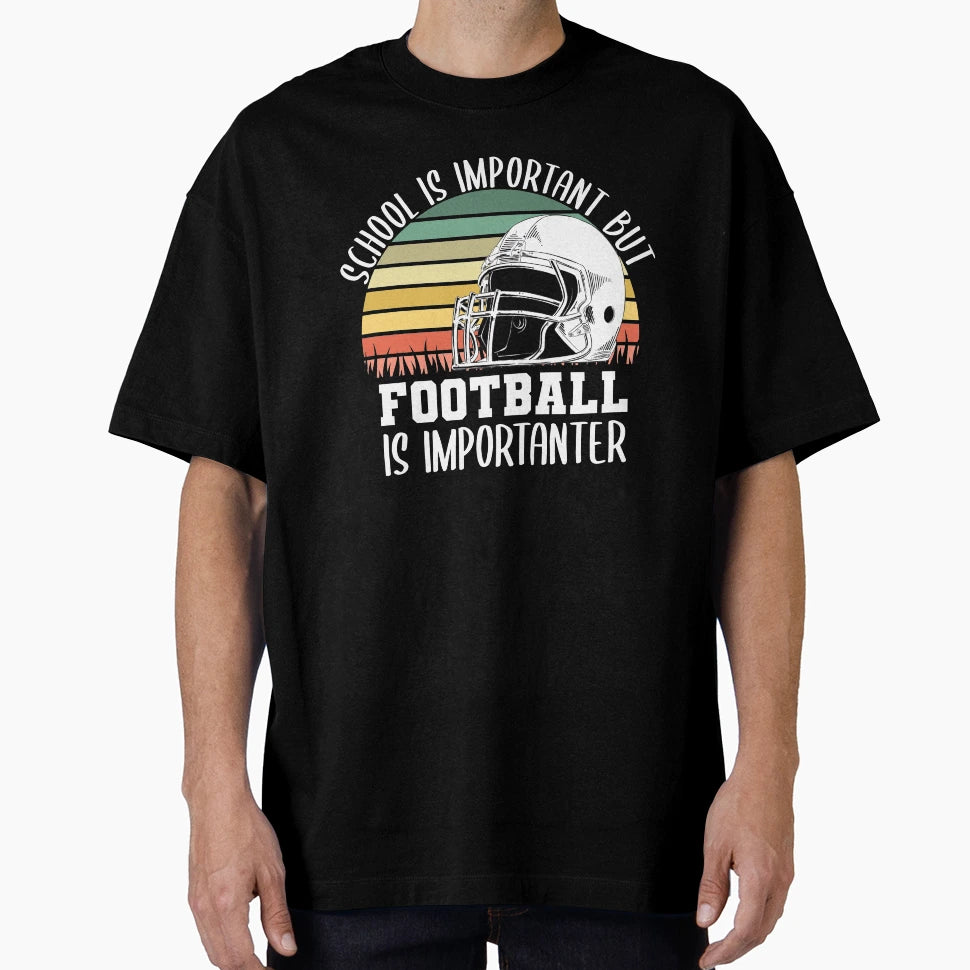Education Is Important But Football Is T-Shirt - Graphic Print for Adults - T-Shirt, Sweatshirt, Hoodie