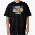 Sundays Are Football T-Shirt - Custom Art Print Unisex - T-Shirt, Sweatshirt, Hoodie