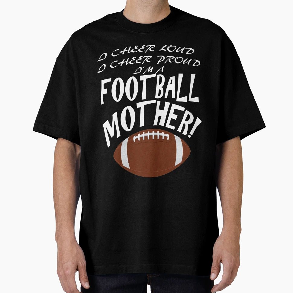 Proud Loud Cheering Football Mother T-Shirt - Minimalist Print for Adults - T-Shirt, Sweatshirt, Hoodie