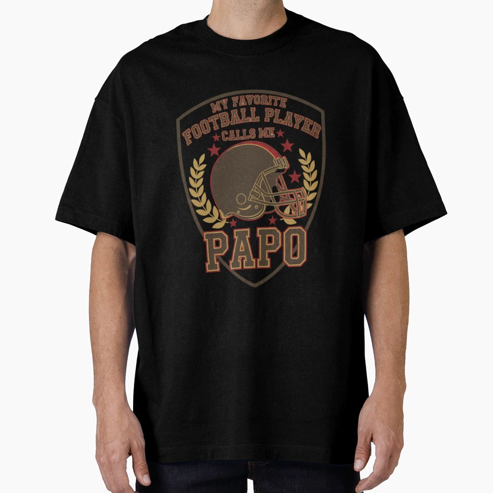 My Favorite Football Player Calls Me Papo T-Shirt - Unique Graphic Unisex - T-Shirt, Sweatshirt, Hoodie