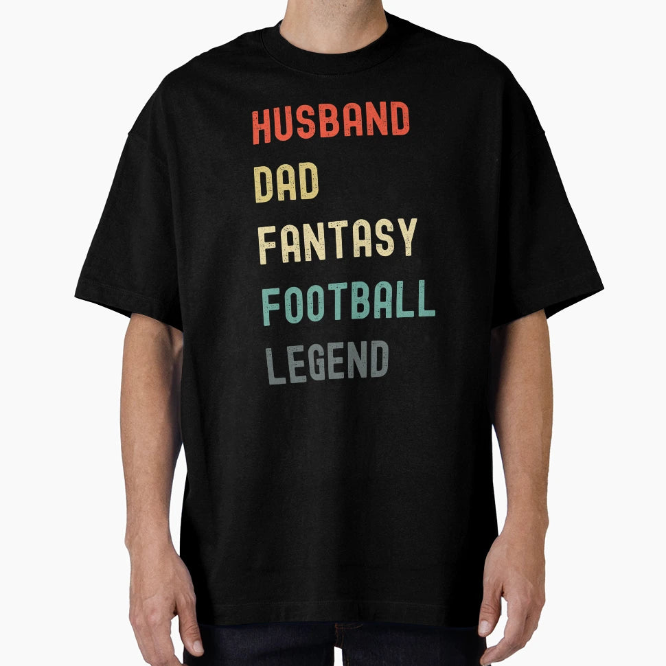 Husband Dad Fantasy Football Legend T-Shirt - Fun Novelty Design Men Women - T-Shirt, Sweatshirt, Hoodie