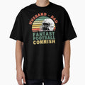 Husband Dad Fantasy Football Commish T-Shirt - Novelty Apparel Unisex - T-Shirt, Sweatshirt, Hoodie