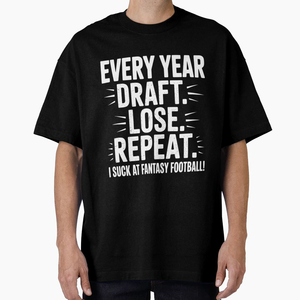 Draft Lose Repeat I Suck Fantasy T-Shirt - Minimalist Print Unisex - T-Shirt, Sweatshirt, Hoodie