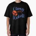 Classy Until Kickoff Funny T-Shirt - Casual Everyday Wear Men Women - T-Shirt, Sweatshirt, Hoodie
