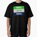 Sundays Are Football T-Shirt - Streetwear Style Unisex - T-Shirt, Sweatshirt, Hoodie