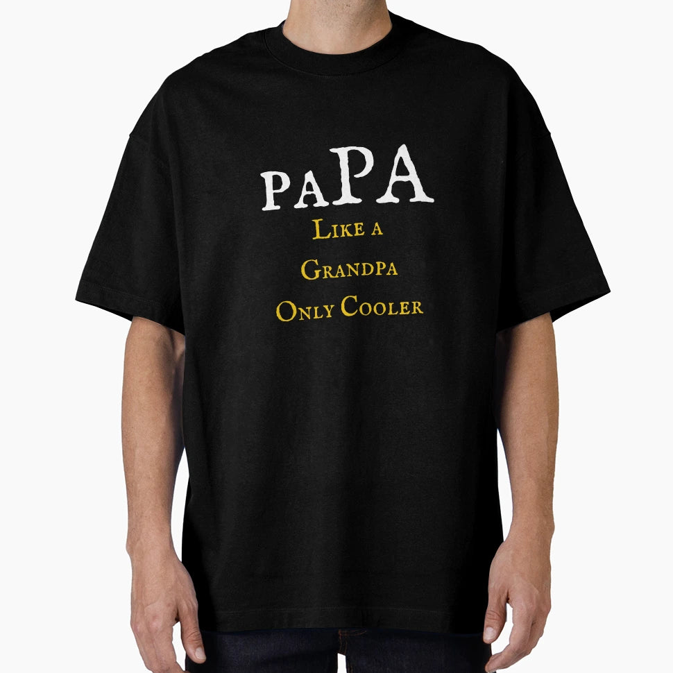 Papa Like Grandpa Only Cooler T-Shirt - Minimalist Print Unisex - T-Shirt, Sweatshirt, Hoodie