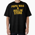 Papa Was Rock T-Shirt - Graphic Print Men Women - T-Shirt, Sweatshirt, Hoodie