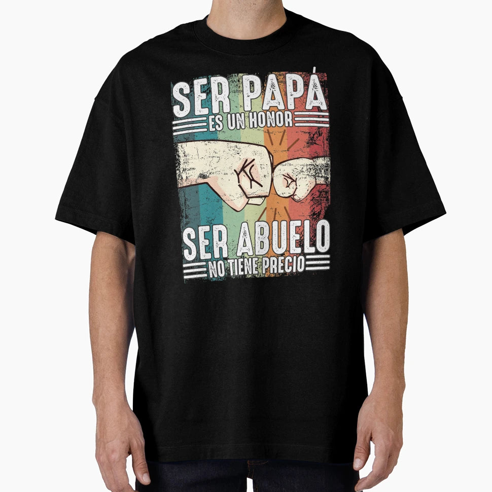 Ser Papa Es Un Honor Ser Abuelo No T-Shirt - Fun Novelty Design Men Women - T-Shirt, Sweatshirt, Hoodie