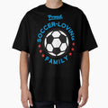 Proud Soccer Loving Family T-Shirt - Trendy Graphic Men Women - T-Shirt, Sweatshirt, Hoodie