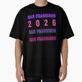 San Francisco 2026 Layered Typography T-Shirt - Streetwear Style Unisex - T-Shirt, Sweatshirt, Hoodie