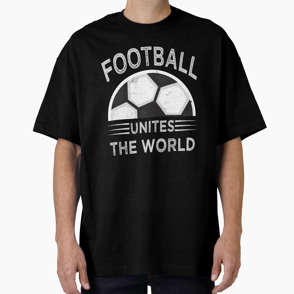 Football Unites World T-Shirt - Custom Art Print Unisex - T-Shirt, Sweatshirt, Hoodie