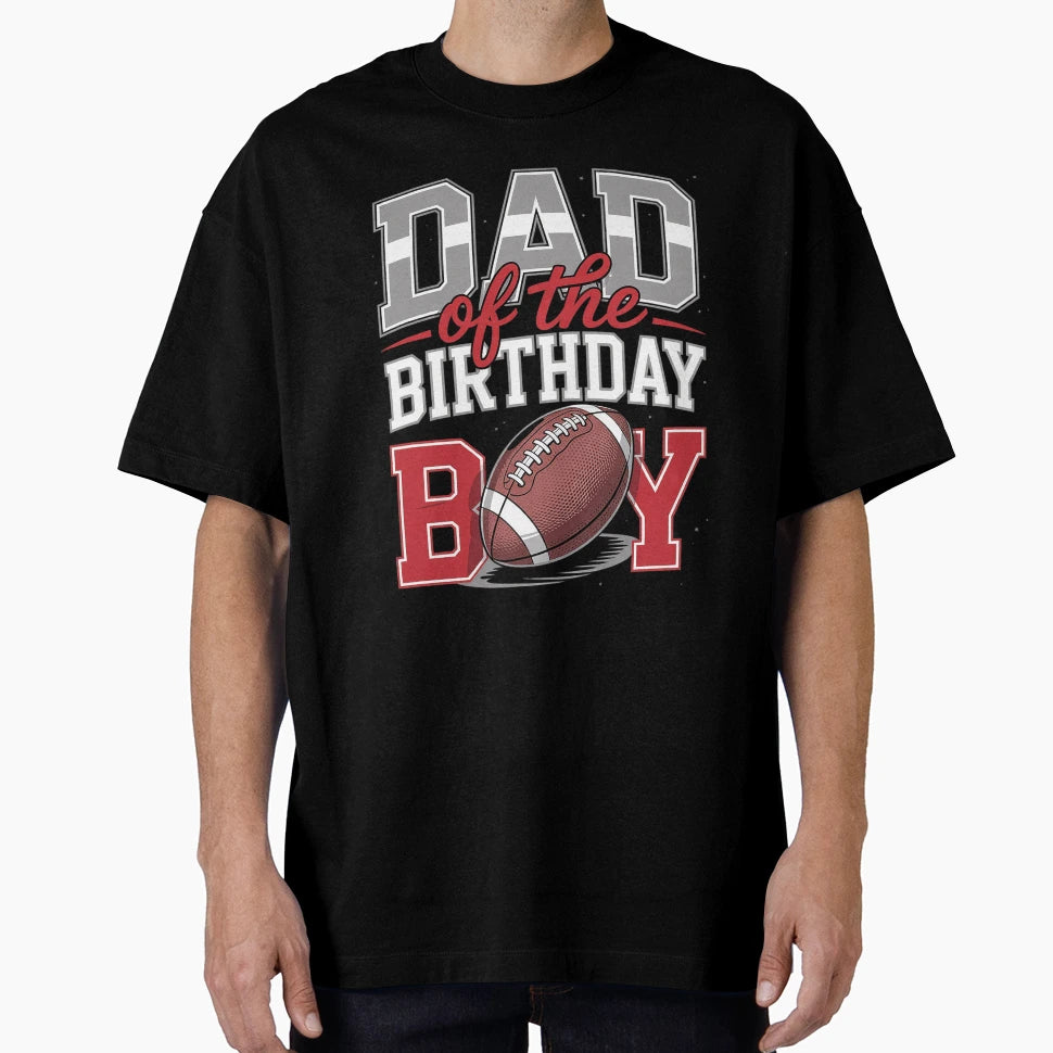 Dad Football Birthday Family T-Shirt - Fun Novelty Design for Adults - T-Shirt, Sweatshirt, Hoodie