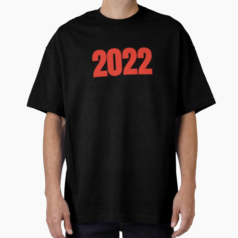 2022 Year Number Date Typography T-Shirt - Trendy Graphic Unisex - T-Shirt, Sweatshirt, Hoodie